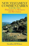 New Testament Commentaries Volume 2 -  Philippians to Hebrews and Revelation